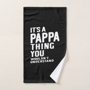 It's a Pappa Thing Father Gift Hand Towel