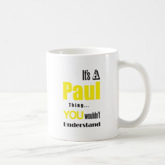 its a paul thing you wouldn't understand coffee mug