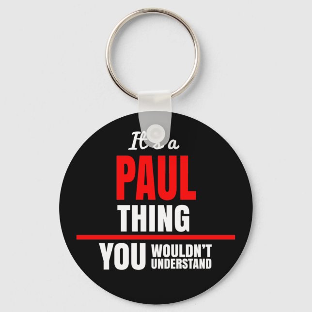 It's a Paul thing you wouldn't understand name Key Ring (Front)