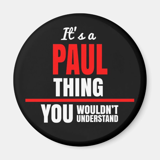 It's a Paul thing you wouldn't understand name Magnet (Front)