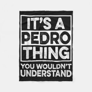 Its A Pedro Thing You Wouldnt Understand Shirt Ped Fleece Blanket