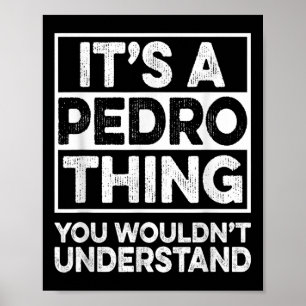 Its A Pedro Thing You Wouldnt Understand Shirt Ped Poster
