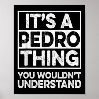 Its A Pedro Thing You Wouldnt Understand Shirt Ped Poster
