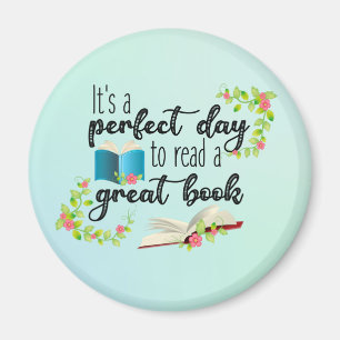 It's A Perfect Day to Read a Great Book Magnet