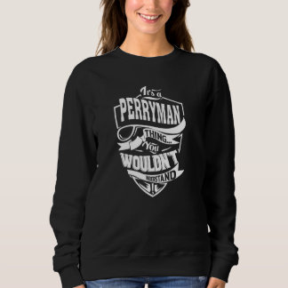 It's a PERRYMAN Thing Sweatshirt
