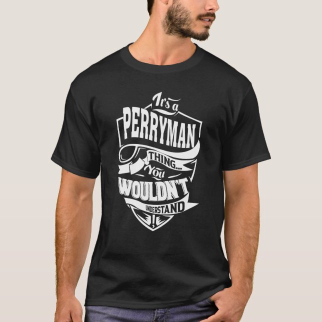 It's a PERRYMAN Thing T-Shirt (Front)