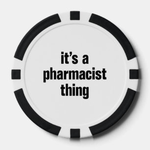 its a pharmacist thing poker chips