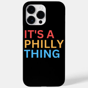 IT'S A PHILLY THING Case-Mate iPhone 14 PRO MAX CASE