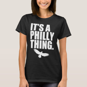 It's A Philly Thing Its A Philadelphia Thing Fan T-Shirt