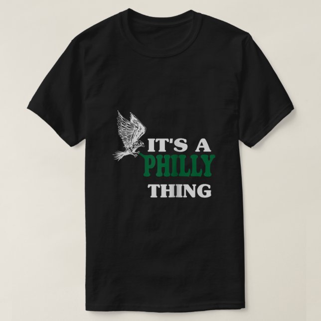Its a Philly Thing Only for Philadelphia Fan Origi T-Shirt (Design Front)
