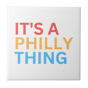 IT'S A PHILLY THING TILE
