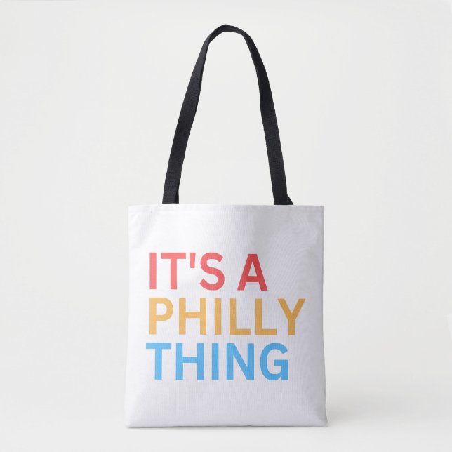 IT'S A PHILLY THING TOTE BAG (Front)