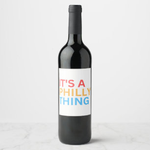 IT'S A PHILLY THING WINE LABEL