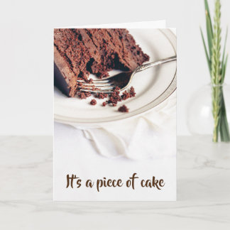 It's a Piece of Cake, You Can't Have Your Cake... Card