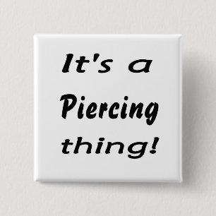 It's a piercing thing! 15 cm square badge