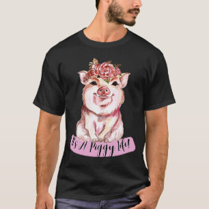 It's A Piggy Life Cute Farmhouse Style Pig with Ro T-Shirt
