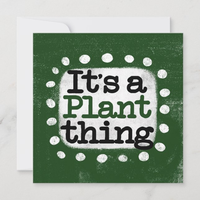 It's A Plant Thing Greeting Card (Front)