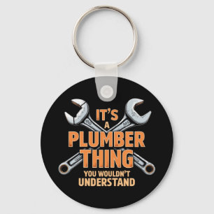 It's a Plumber Thing You Wouldn't Understand Key Ring