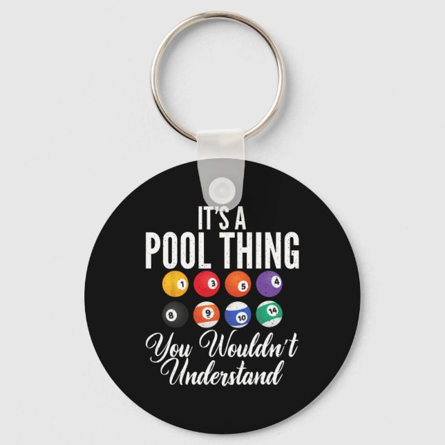 Its A Pool Thing You Wouldnt Understand Funny Pool Key Ring (Front)