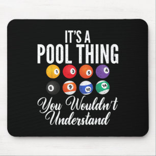 Its A Pool Thing You Wouldnt Understand Funny Pool Mouse Mat