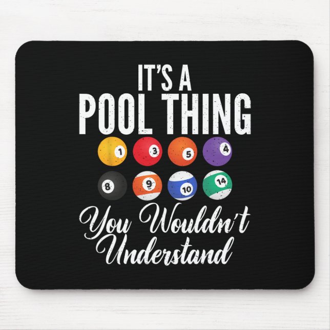 Its A Pool Thing You Wouldnt Understand Funny Pool Mouse Mat (Front)