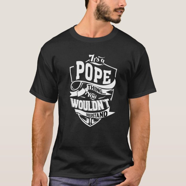 It's A Pope Thing T-Shirt (Front)
