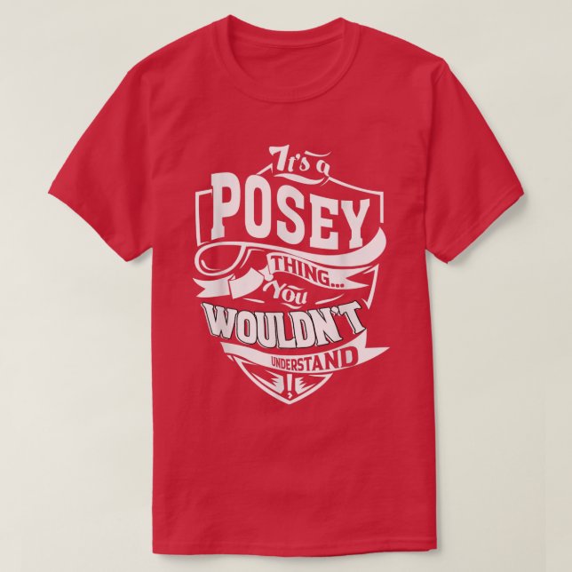 It's A Posey Thing Gifts 5584 T-Shirt (Design Front)