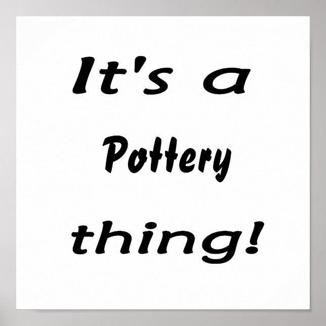 It's a pottery  thing! poster (Front)