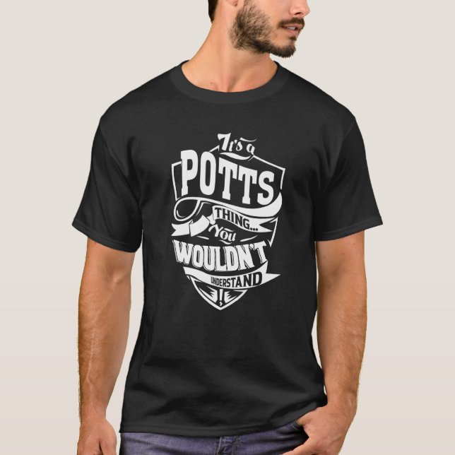 It's A Potts Thing T-Shirt (Front)