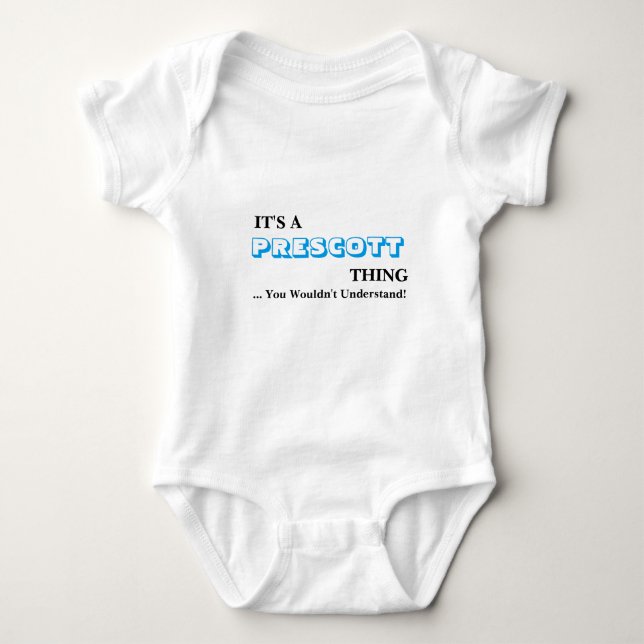 It's A PRESCOTT Thing! Baby Bodysuit (Front)