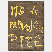"It's a Privelege to Pee"