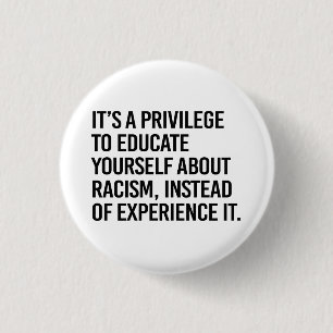 It's a privilege to educate yourself 3 cm round badge