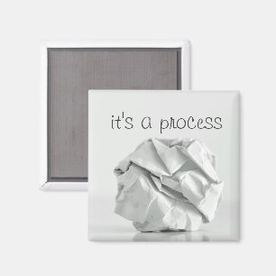 "It's a Process" Crumpled Paper Ball Magnet
