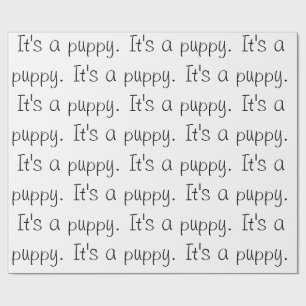 "It's a puppy." Wrapping Paper