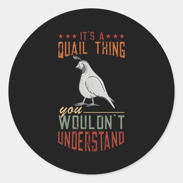 It'S A Quail Thing Bobwhite Quail Bird Quail Breed Classic Round Sticker (Front)