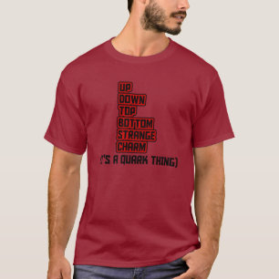 IT'S A QUARK THING T-Shirt
