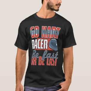 Its A Race Day Go Kart Racing Kart T-Shirt