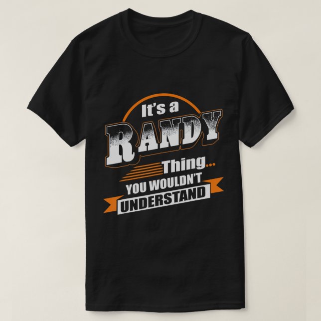 It's a randy thing you wouldn't understand T-Shirt (Design Front)