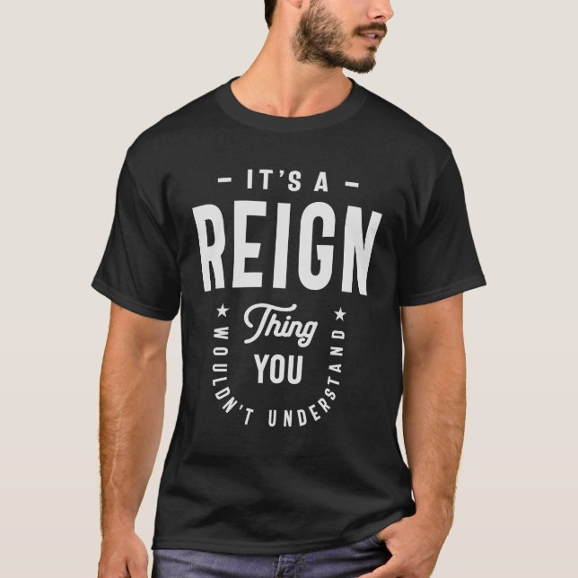 It's a Reigh Thing, You Wouldn't Understand T-Shirt (Front)