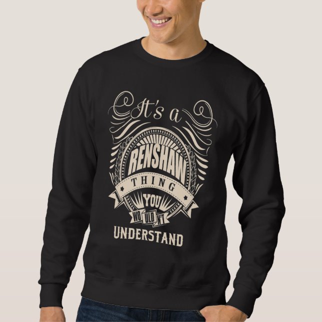 It's a RENSHAW thing you wouldn't understand Sweatshirt (Front)