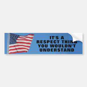 It's A Respect Thing Bumper Sticker