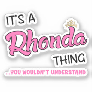 It's a Rhonda thing you wouldn't understand