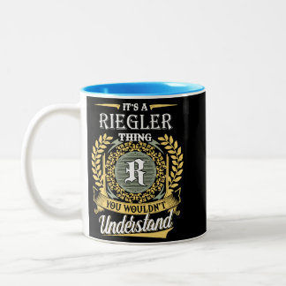 It's A Riegler Thing You Couldn't Understand Two-Tone Coffee Mug