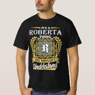 It's A Roberta Thing You Couldn't Understand T-Shirt