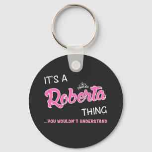 It's a Roberta thing you wouldn't understand Key Ring