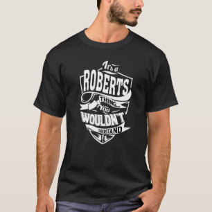 It's A Roberts Thing T-Shirt