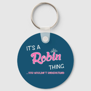 It's a Robin thing you wouldn't understand Key Ring