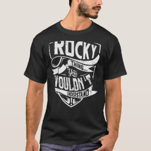 It's a Rocky thing, You wouldn't understand T-Shirt