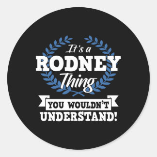 It'S A Rodney Thing You Wouldn'T Understand Name Classic Round Sticker