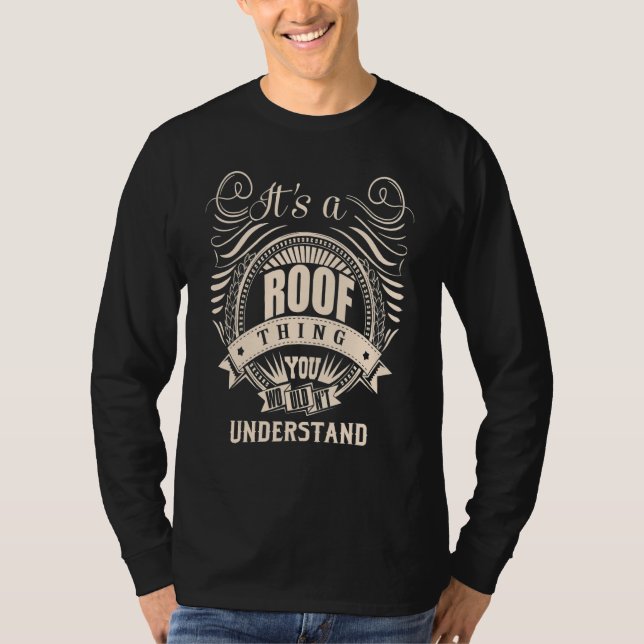 It's a ROOF thing you wouldn't understand T-Shirt (Front)